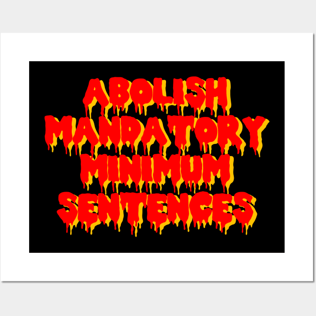 Abolish Mandatory Minimum Sentences - Prison Reform Wall Art by SpaceDogLaika